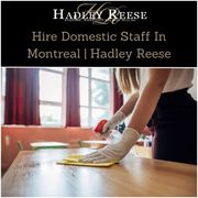 Hire Domestic Staff  In Montreal | Hadley Reese